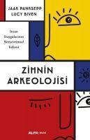 Zihnin Arkeolojisi - Insan Duygularinin Nöroevrimsel Kökeni