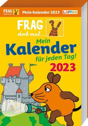 Frag doch mal ... die Maus: Tageskalender 2023 – Mein Kalender für jeden Tag!