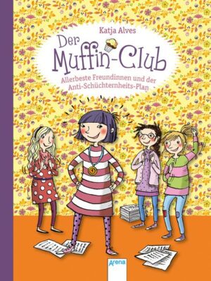 Allerbeste Freundinnen und der Anti-Schüchternheitsplan / Der Muffin-Club Bd.4