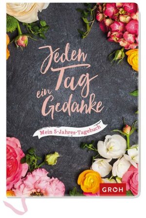 Jeden Tag ein Gedanke  - mein 5-Jahres-Tagebuch (Blumen)