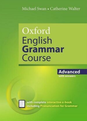 Oxford English Grammar Course: Advanced: with Key (includes