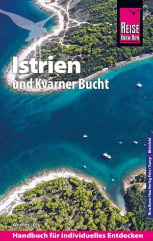 Reise Know-How Reiseführer Kroatien: Istrien und Kvarner Bucht