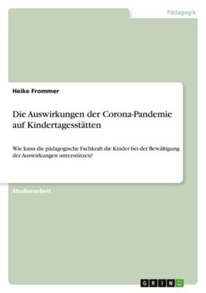 Die Auswirkungen der Corona-Pandemie auf Kindertagesstätten