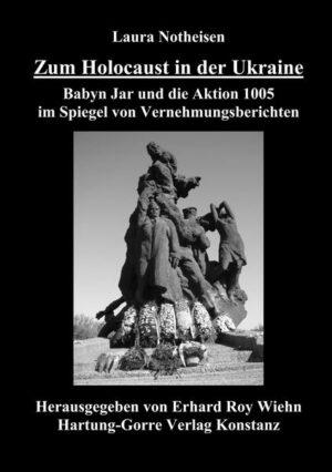 Zum Holocaust in der Ukraine - Babyn Jar und die Aktion 1005 im Spiegel von Vernehmungsberichten