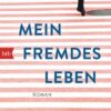 Mein fremdes Leben