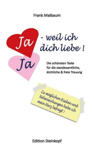 Ja - weil ich dich liebe!