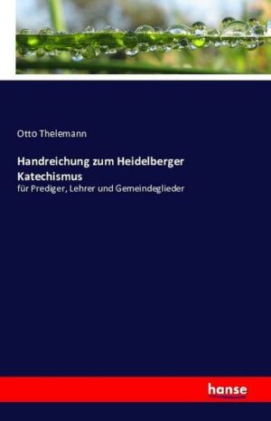 Handreichung zum Heidelberger Katechismus