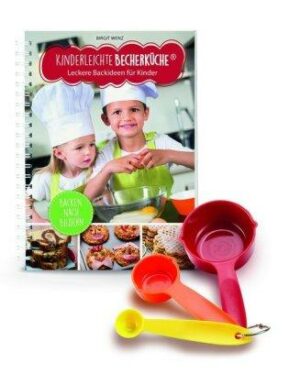 Kinderleichte Becherküche - Leckere Backideen für Kinder (Band 2)