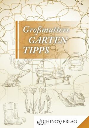 Großmutters Gartentipps