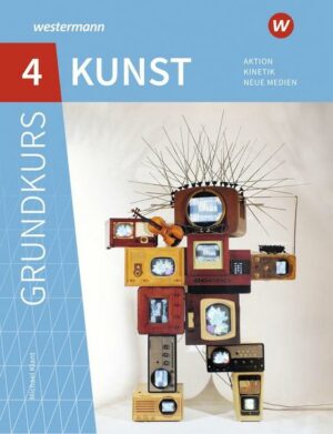 Grundkurs Kunst 4. Sekundarstufe II. Aktion