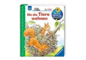 Wo die Tiere wohnen / Wieso? Weshalb? Warum? Junior Bd. 46