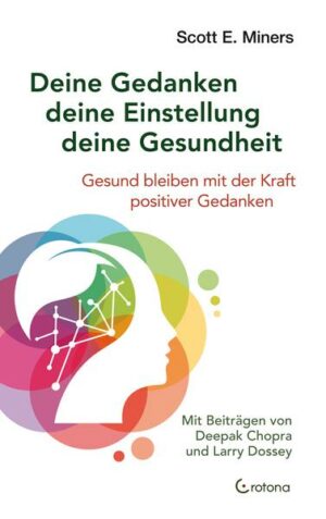 Deine Gedanken – deine Einstellung – deine Gesundheit