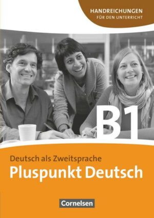 Pluspunkt Deutsch - Der Integrationskurs Deutsch als Zweitsprache - Ausgabe 2009 - B1: Gesamtband