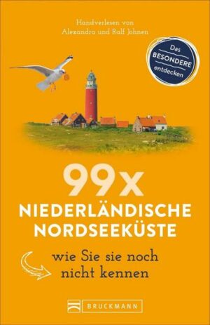 99 x Niederländische Nordseeküste wie Sie sie noch nicht kennen