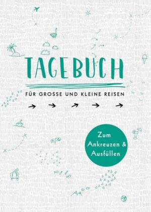 Tagebuch - für große und kleine Reisen