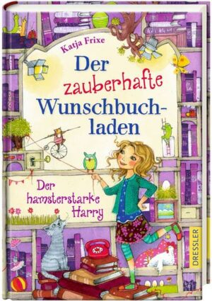 Der zauberhafte Wunschbuchladen 2. Der hamsterstarke Harry