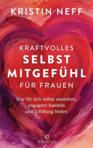 Kraftvolles Selbstmitgefühl für Frauen