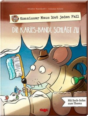 Kommissar Maus löst jeden Fall - Die Karies-Bande schlägt zu