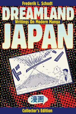 Dreamland Japan: Writings on Modern Manga