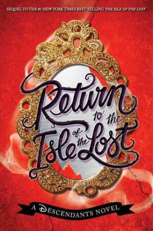 Return to the Isle of the Lost (a Descendants Novel