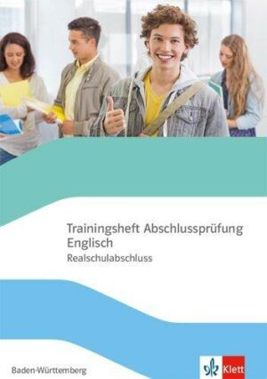 Trainingsheft Abschlussprüfung Englisch. Realschule Baden-Württemberg