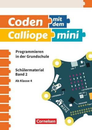 Coden mit dem Calliope mini - Programmieren in der Grundschule - 3./4. Schuljahr