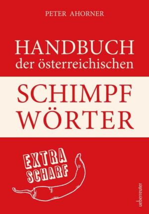 Handbuch der österreichischen Schimpfwörter