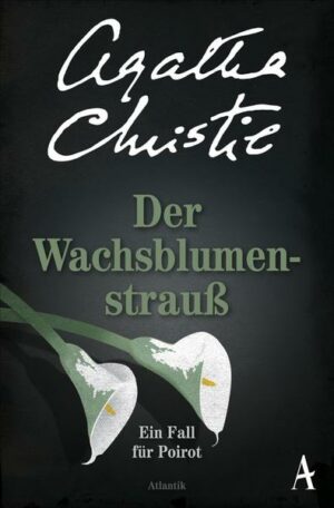 Der Wachsblumenstrauß / Ein Fall für Hercule Poirot Bd.28