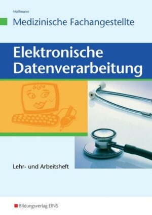 Elektronische Datenverabeitung für die Medizinische Fachangestellte / Elektronische Datenverarbeitung - Medizinische Fachangestellte