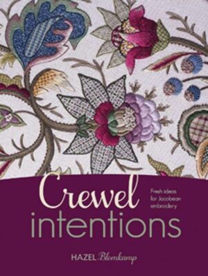 Crewel Intentions: Fresh Ideas for Jacobean Embroidery