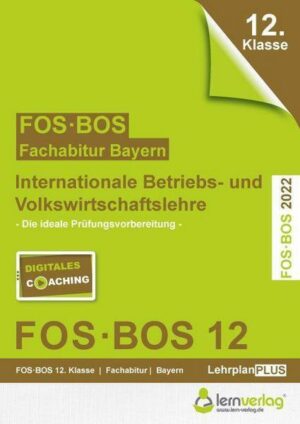 Abiturprüfung FOS/BOS Bayern 12. Klasse 2022 - Internationale Betriebs- und Volkswirtschaftslehre