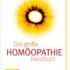Homöopathie - Das große Handbuch