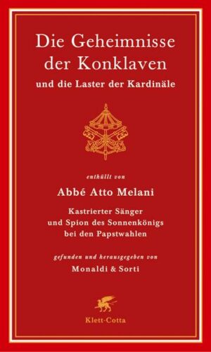 Die Geheimnisse der Konklaven und die Laster der Kardinäle