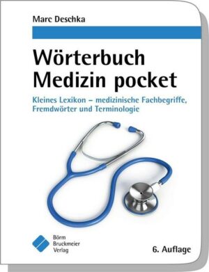 Wörterbuch Medizin pocket : Kleines Lexikon - medizinische Fachbegriffe
