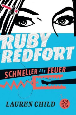 Schneller als Feuer / Ruby Redfort Bd.3