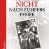 Wir tanzen nicht nach Führers Pfeife