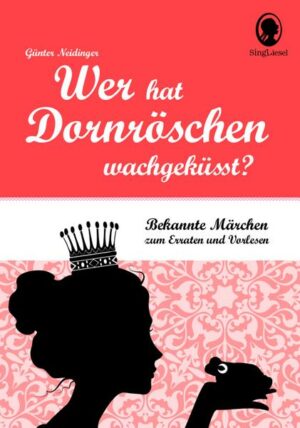 Wer hat Dornröschen wachgeküsst? Rate-Geschichten für Senioren