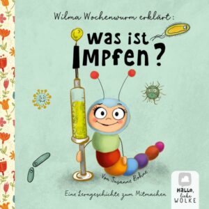 Wilma Wochenwurm erklärt: Was ist Impfen?