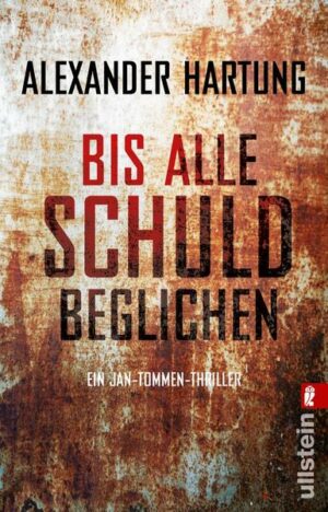 Bis alle Schuld beglichen (Jan-Tommen-Thriller 1)