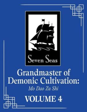 Grandmaster of Demonic Cultivation: Mo DAO Zu Shi (Novel) Vol. 4