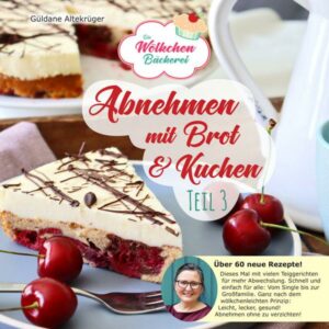 Abnehmen mit Brot und Kuchen Teil 3