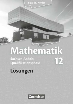 Bigalke/Köhler: Mathematik - Sachsen-Anhalt - 12. Schuljahr