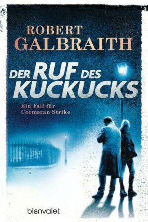 Der Ruf des Kuckucks / Cormoran Strike Bd.1