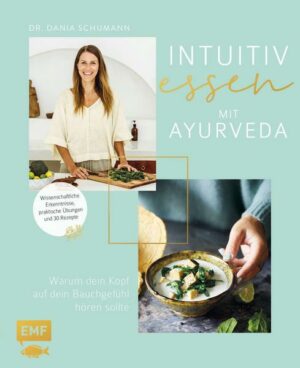 Intuitiv essen mit Ayurveda – Warum dein Kopf auf dein Bauchgefühl hören sollte