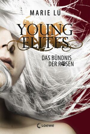 Das Bündnis der Rosen / Young Elites Bd. 2