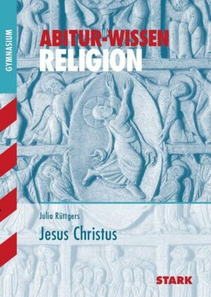 STARK Abitur-Wissen - Religion Jesus Christus