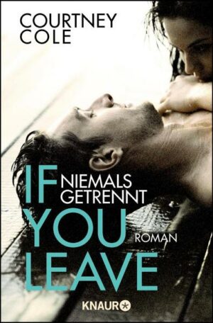 If you leave - Niemals getrennt / Beautifully Broken Bd. 2