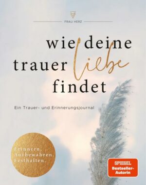 Wie deine Trauer Liebe findet