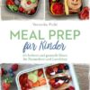 Meal Prep für Kinder