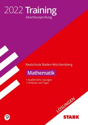 STARK Lösungen zu Training Abschlussprüfung Realschule 2022 - Mathematik - BaWü